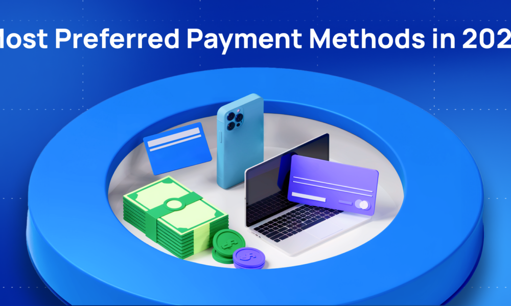 the-most-preferred-payment-methods-in-2024:-global-trends-and-regional-insights